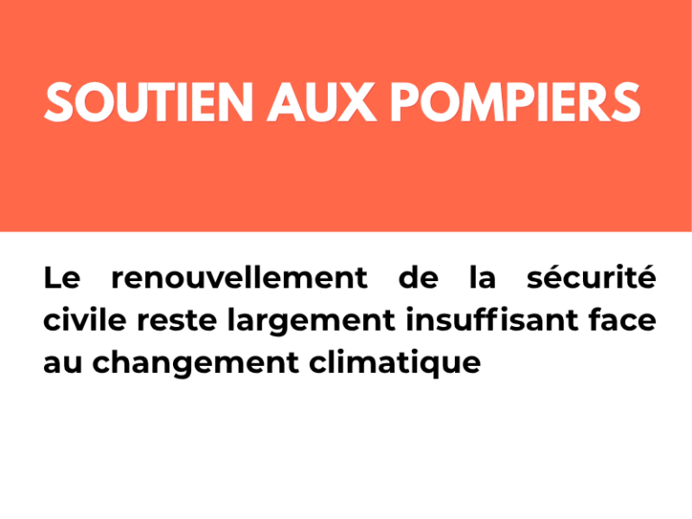 Le renouvellement de la sécurité civile reste largement insuffisant face au changement climatique